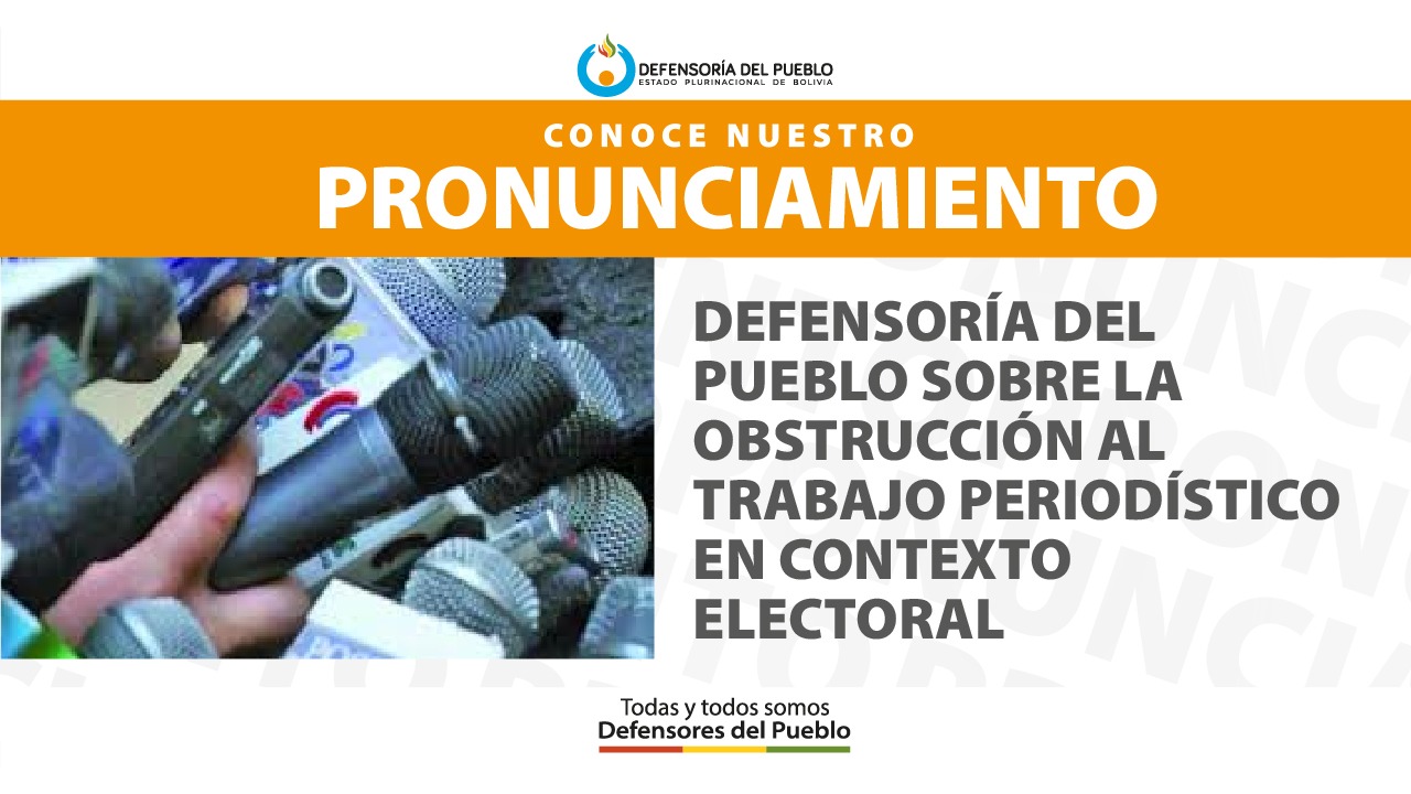 DEFENSORÍA DEL PUEBLO SOBRE LA OBSTRUCCIÓN AL TRABAJO PERIODÍSTICO EN CONTEXTO ELECTORAL